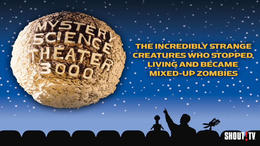 MST3K: The Incredibly Strange Creatures Who Stopped Living And Became Mixed-Up Zombies
