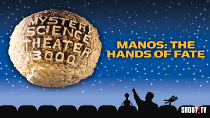 MST3K: Manos: The Hands of Fate