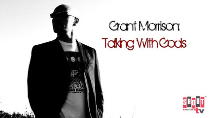 Grant Morrison: Talking With Gods - Trailer