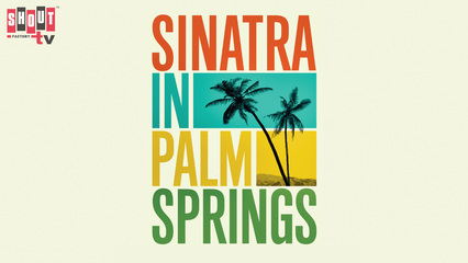 Sinatra In Palm Springs: The Place He Called Home