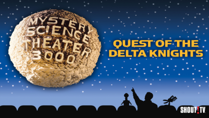 MST3K: Quest Of The Delta Knights
