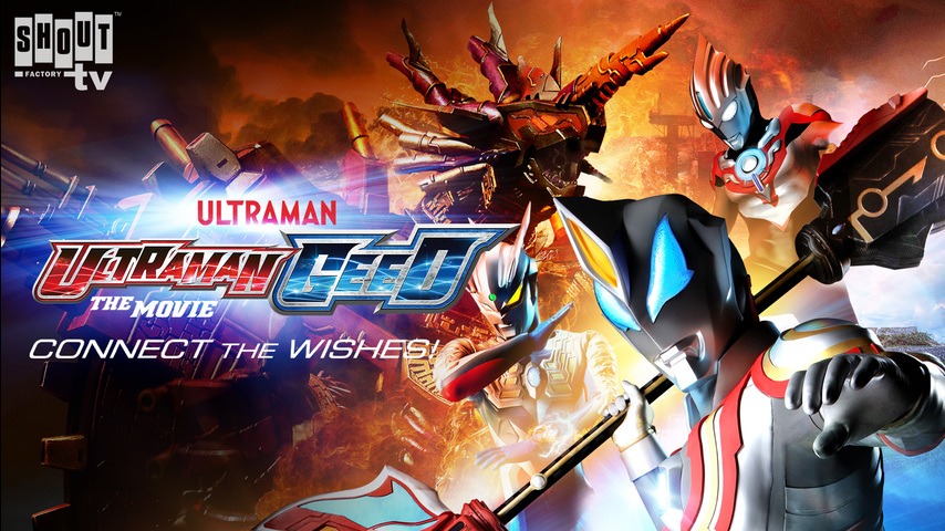 Ultraman Geed The Movie: Connect The Wishes!
