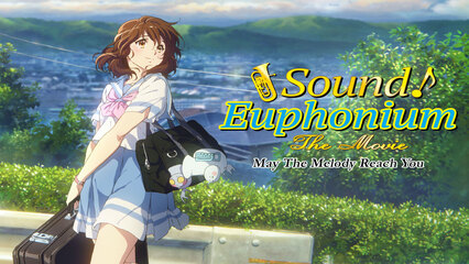 Sound! Euphonium: The Movie – May The Melody Reach You! [Japanese-Language Version]