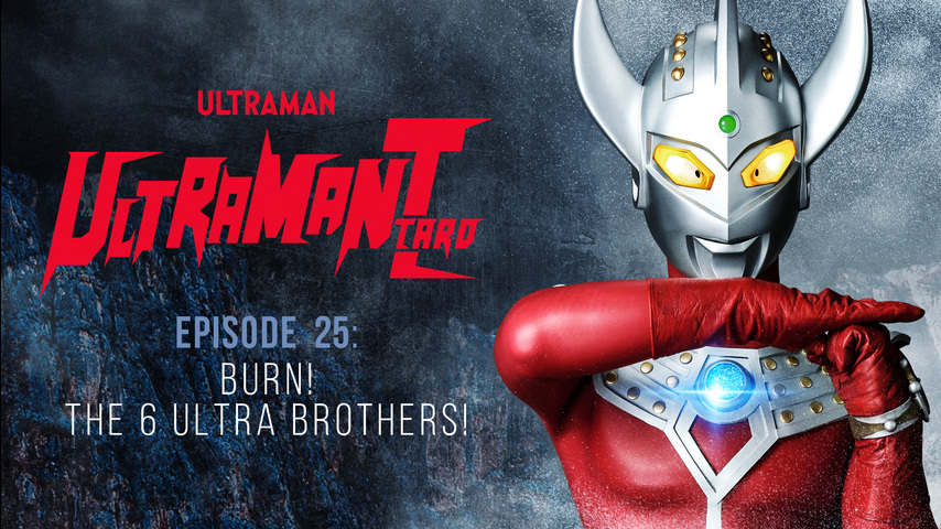 Ultraman Taro: S1 E25 - Burn! The 6 Ultra Brothers!