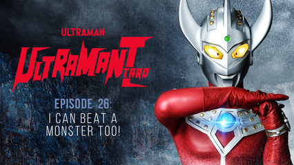 Ultraman Taro: S1 E26 - I Can Beat A Monster Too!