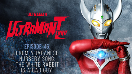 Ultraman Taro: S1 E46 - From A Japanese Nursery Song – The White Rabbit Is A Bad Guy!
