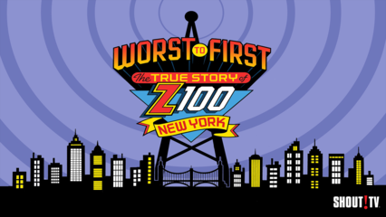Worst To First: The True Story Of Z100 New York