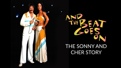 And The Beat Goes On: The Sonny And Cher Story
