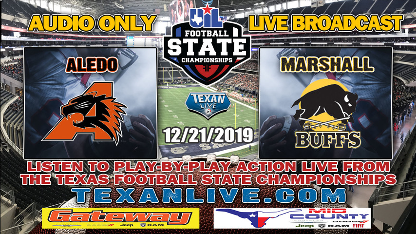 Aledo(14-1) vs. Fort Bend Marshall(14-1) - Football State Finals - Audio Only Broadcast - 12/21/19 - 11AM - AT&T Stadium