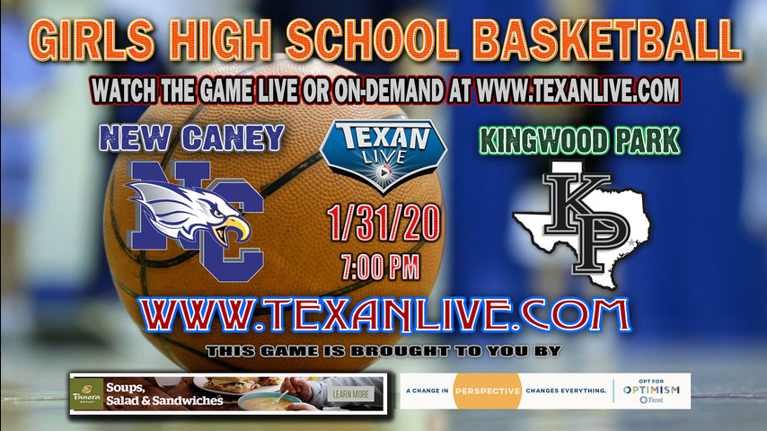 Kingwood Park vs New Caney - Girls - Basketball - 1-31-2020 - 7PM - Live from New Caney HS