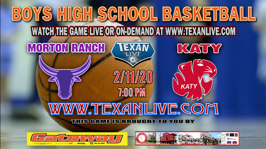 Morton Ranch vs Katy - Boys - Basketball - 2.11.2020 - 7PM - Live from Katy HS