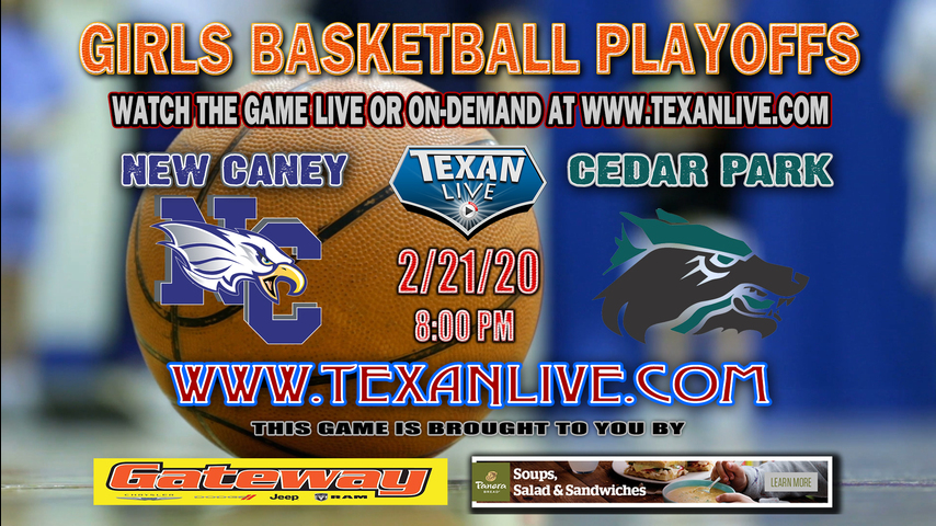 New Caney vs Cedar Park - Girls - Area Round Basketball Playoffs - 2.21.2020 - 8:00PM - Live from Hearne HS