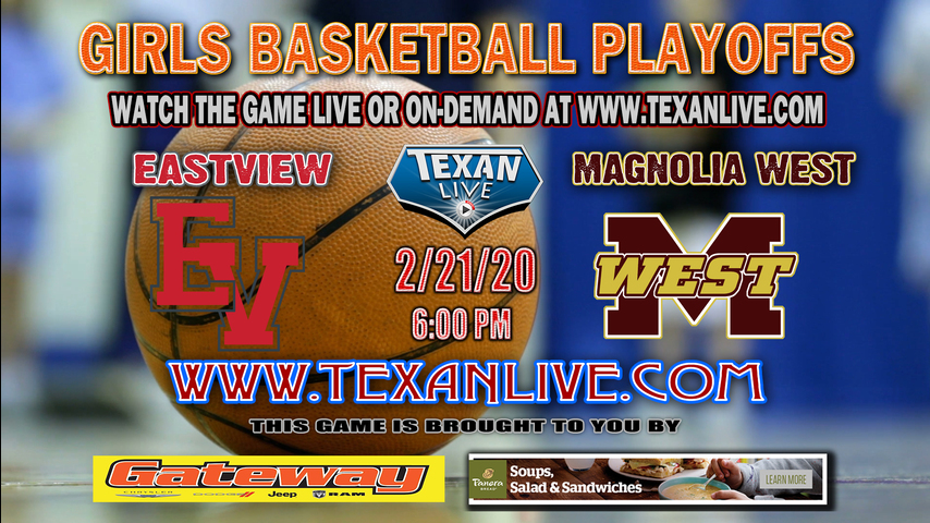 Eastview vs Magnolia West - Girls - Area Round Basketball Playoffs - 2.21.2020 - 6:00PM - Live from Hearne HS