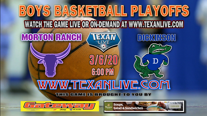 6A Region 3 - Dickinson vs Morton Ranch - Regional Semi-Finals - 6PM - Boys Basketball - Live from Berry Center - 3/6/20