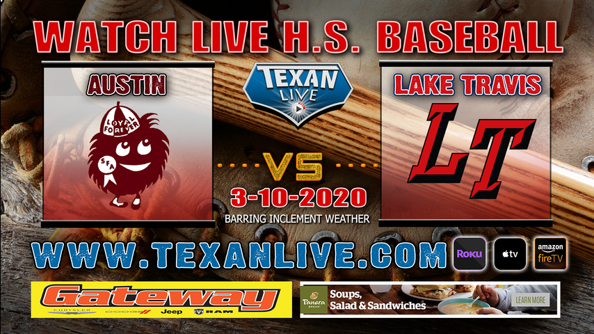 Lake Travis vs Austin- Boys - Baseball - Live from Lake Travis High School - 7PM - 3.10.20