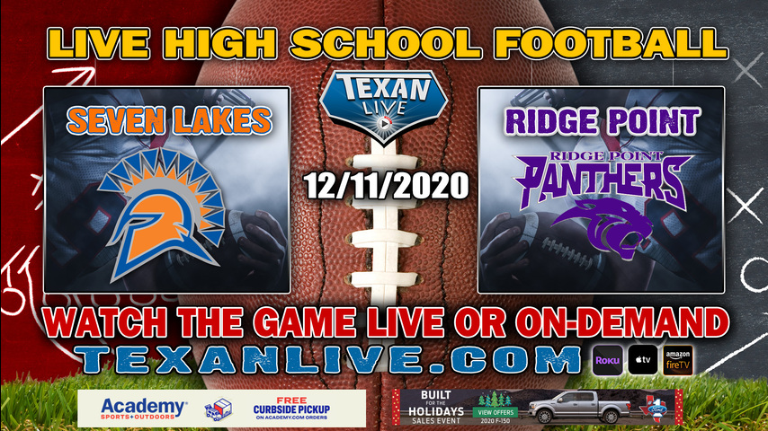 Seven Lakes vs Ridge Point - 12/11/2020 - 7:00PM - Football - Hall Stadium - Bi-District - Playoffs