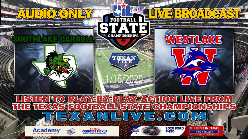 Southlake Carroll (12-1) vs Austin Westlake (13-0) - 1/16/2021 - 7PM - Football - AT&T Stadium - State Finals - Playoffs - AUDIO ONLY BROADCAST