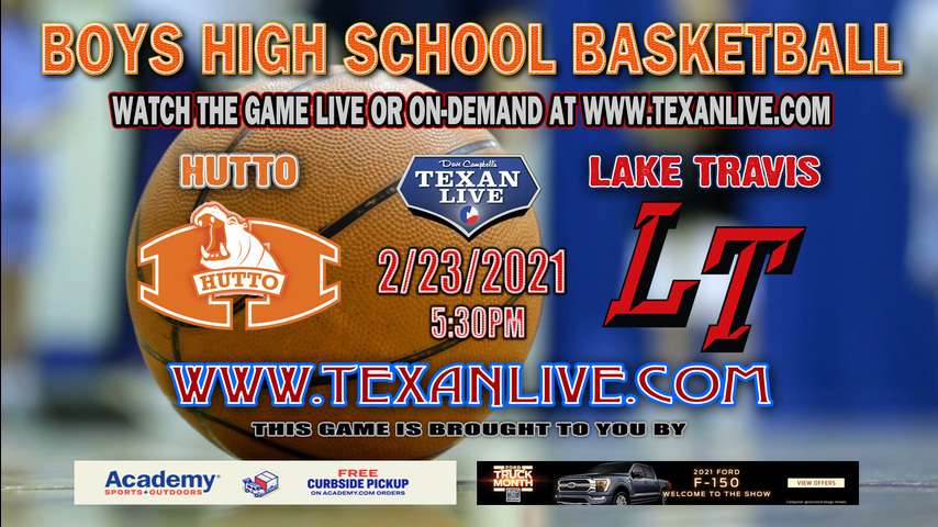 Lake Travis vs Hutto - 5:30pm - 2/23/21 - Buda Johnson HS - Boys Basketball - Bi-District Playoffs 