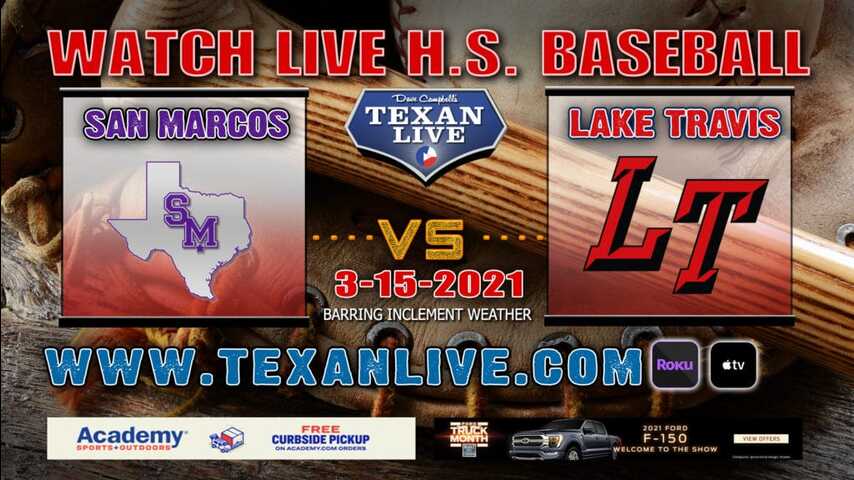 San Marcos vs Lake Travis - 7PM - 3/15/21 -Lake Travis High School - Baseball