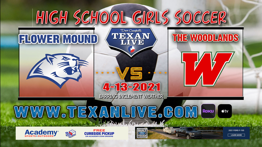 Flower Mound vs The Woodlands - 4/13/2021- 6PM - Girls Soccer - State Semi-Finals - Belton High School