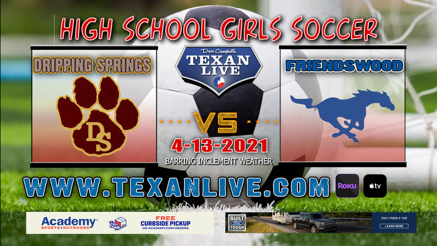 Dripping Springs vs Friendswood - 4/13/2021- 7PM - Girls Soccer - State Semi-Finals - College Station High School 