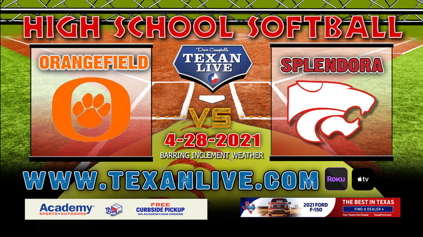 Orangefield vs Splendora -Game 1- 6:30PM - 4/28/21 - Anahuac High School - Softball