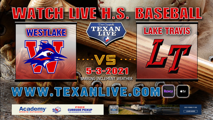 Lake Travis vs Westlake - 7:00PM - 5/3/21 - Westlake High School - Baseball