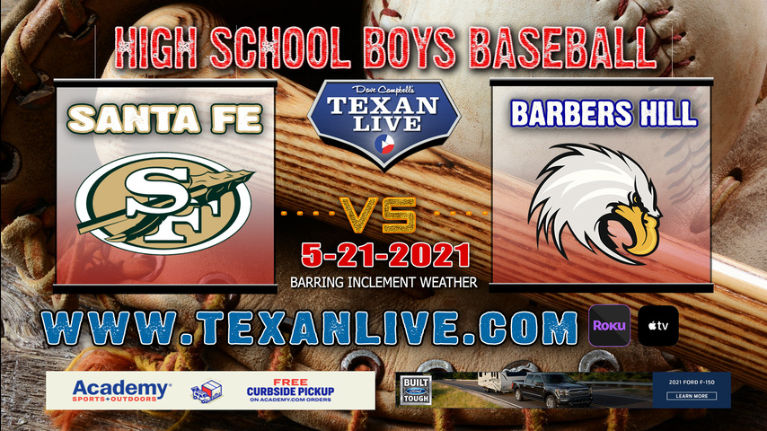 Barbers Hill vs Santa Fe – Game Two – 6pm – 5/21/21 – Santa Fe HS – Baseball – Regional Quarter Finals