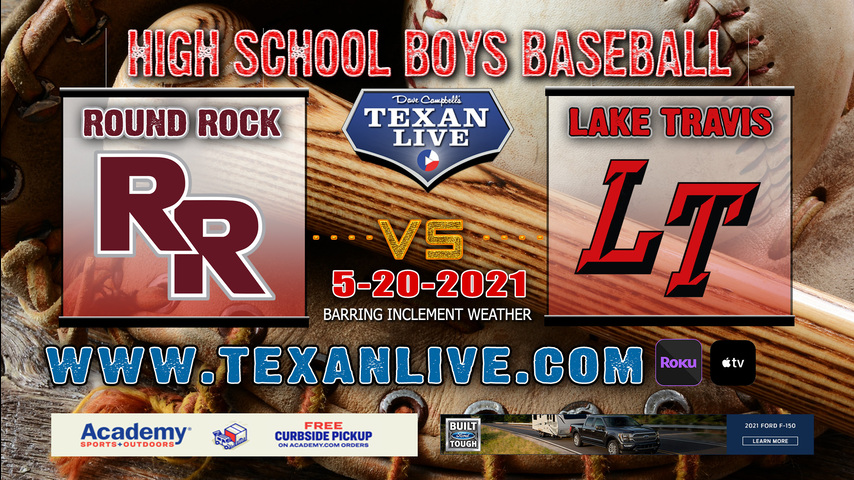 Lake Travis vs Round Rock – Game One – 7pm – 5/20/21 – Concordia University – Baseball – Regional Quarter Finals