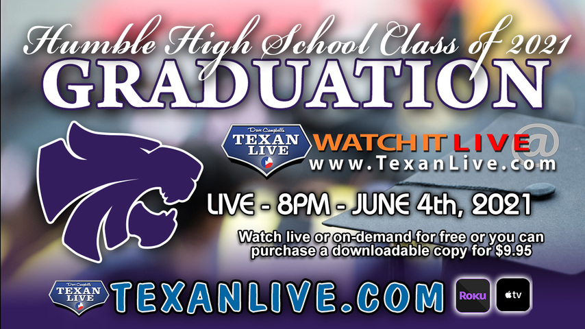 Humble High School Graduation – WATCH LIVE – 8:00PM Friday, June 4th, 2021 (FREE)