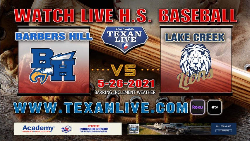 Lake Creek vs Barbers Hill – Game One – 7PM – 5/26/21 – Humble HS – Baseball – Regional Semi-Finals
