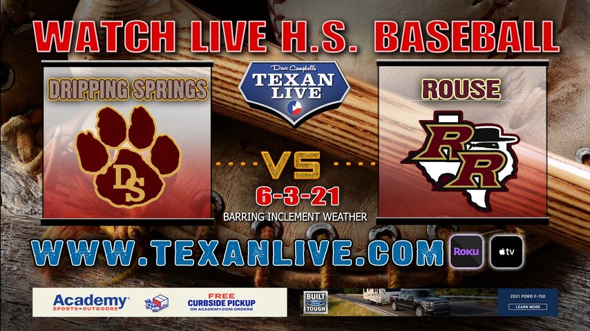 Leander Rouse vs Dripping Springs – Game One – 8PM – 6/3/21 – Concordia University – Baseball– Regional Finals