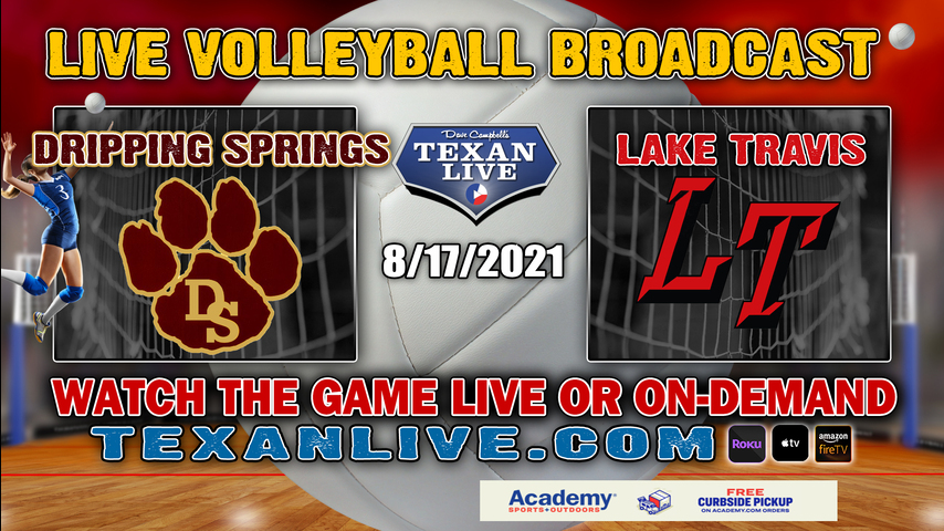 Dripping Springs vs Lake Travis - JV at 5:30PM- Varsity at 6:30pm- 8/17/21- Volleyball - Live from Lake Travis High School