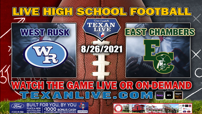 East Chambers vs West Rusk - 7PM- 8/26/2021- Football - Live from Bulldog Stadium