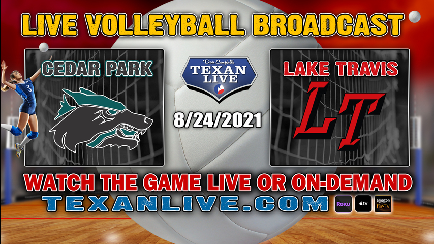 Cedar Park vs Lake Travis - JV at 5:30PM - Varsity at 630- 8/24/2021- Volleyball - Live from Lake Travis High School