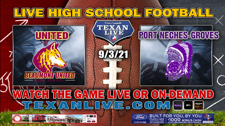 Beaumont United vs Port Neches-Groves - 7:30PM- 9/3/2021- Football - Live from Indian Stadium