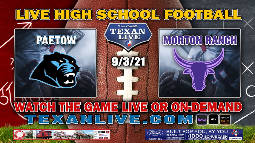 Morton Ranch vs Paetow - 6:00PM- 9/3/2021- Football - Live from Legacy Stadium