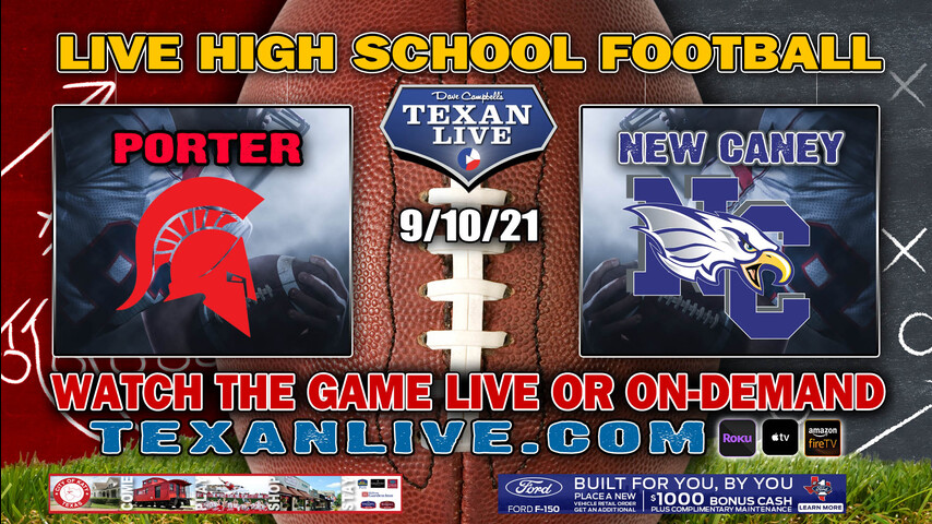 New Caney vs Porter 7PM- 9/10/2021- Football – Live from Randall Reed Stadium