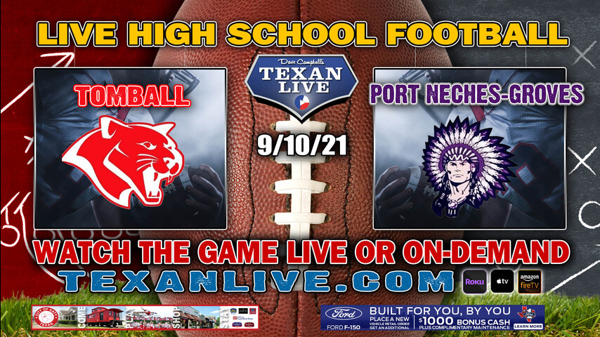 PNG vs Tomball 7:30PM- 9/10/2021- Football – Live from Tomball ISD Stadium