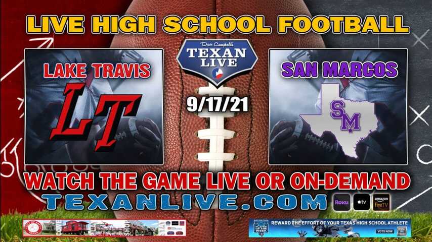 Lake Travis vs San Marcos - 7:30PM- 9/17/2021- Football - Live from Rattler Stadium
