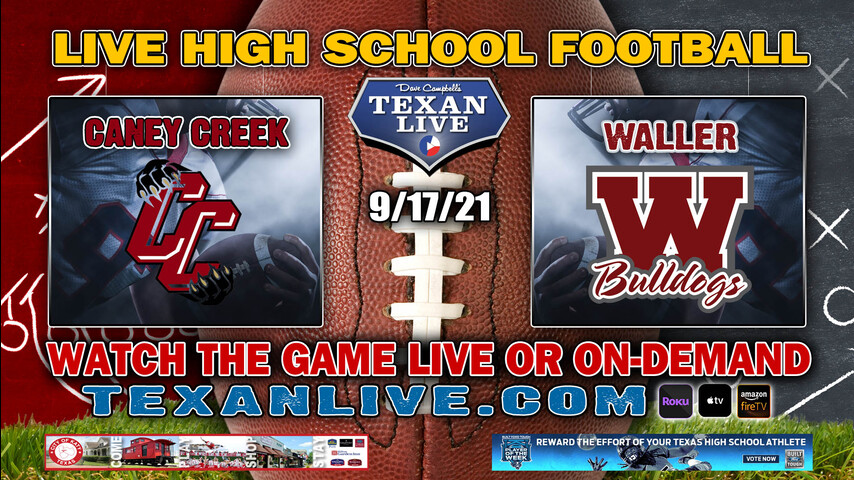 Caney Creek vs Waller - 7:00PM- 9/17/2021- Football - Live from Waller ISD Stadium