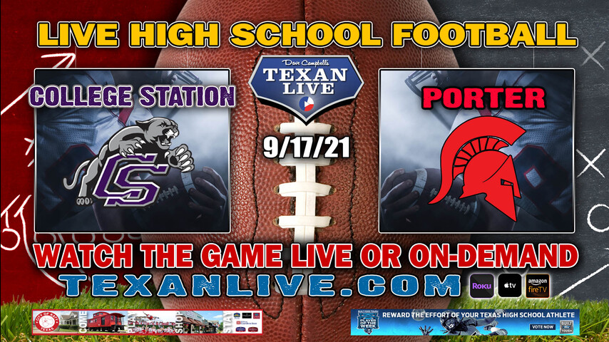 College Station vs Porter - 7:00PM- 9/17/2021- Football - Live from Randall Reed Stadium