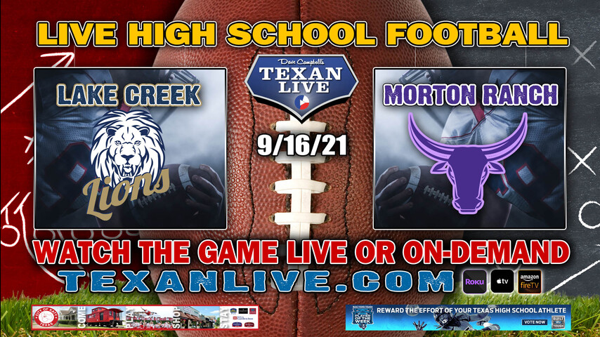 Lake Creek vs Morton Ranch - 6:00PM - 9/16/2021- Football - Live from Legacy Stadium