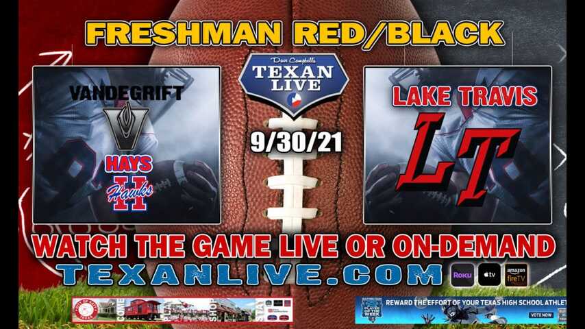 Lake Travis Freshmen RED vs Vanedgrift - 4:00PM - Lake Travis Freshmen Black vs Hays - 5:30PM - 9/30/2021- Football - Live from Cavalier Stadium