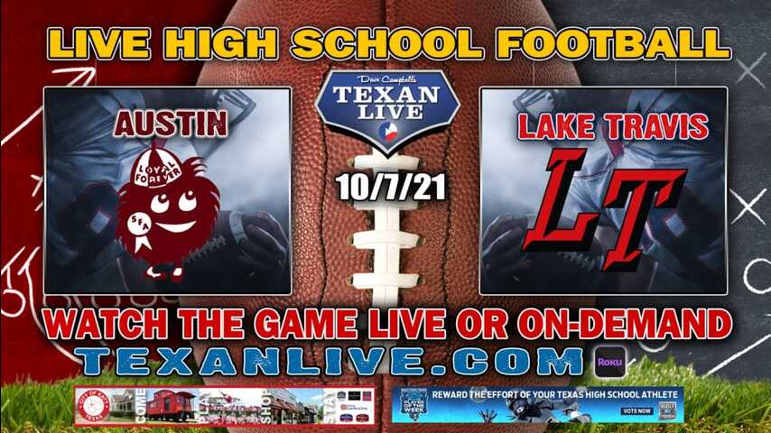 Lake Travis vs Austin - 7:30PM- 10/7/2021- Football - Live from House Park Stadium
