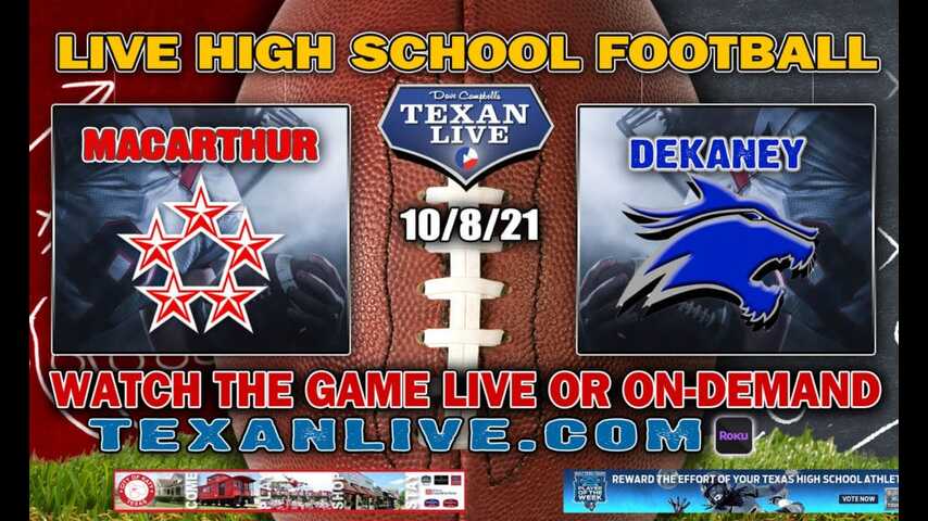 Dekaney vs Macarthur - 7:00PM- 10/8/2021- Football - Live from Planet Ford Stadium