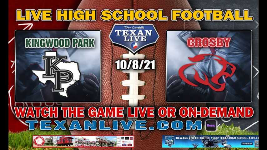 Kingwood Park vs Crosby - 7:30PM- 10/8/2021- Football - Live from Cougar Stadium