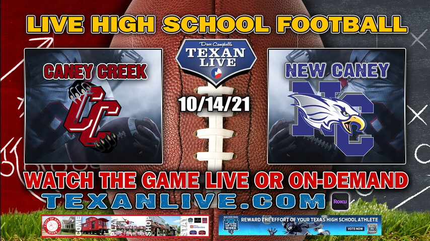 Caney Creek vs New Caney - 7:00PM- 10/14/2021- Football - Live from Randall Reed Stadium