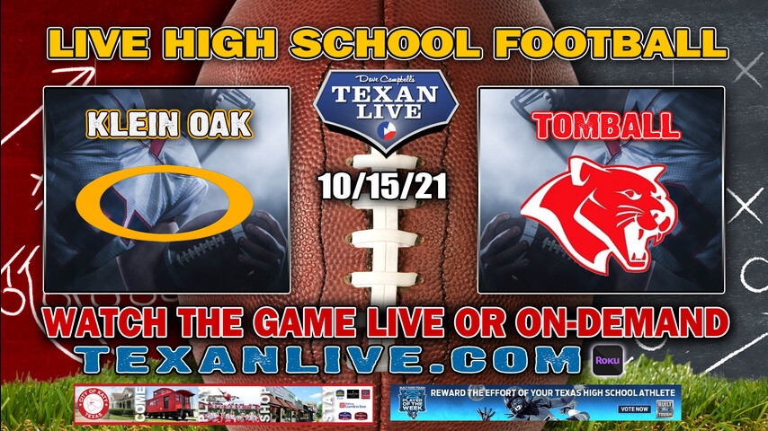 Klein Oak vs Tomball - 7:00PM- 10/15/2021- Football - Live from Tomball ISD Stadium