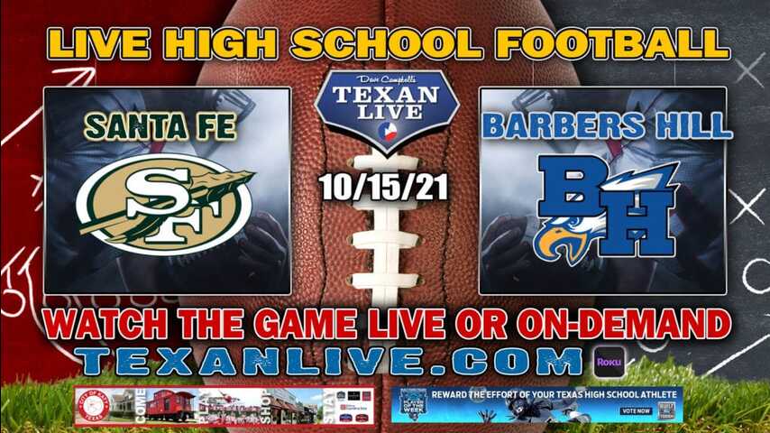 Santa Fe vs Barbers Hill - 7:30PM- 10/15/2021- Football - Live from Eagle Stadium